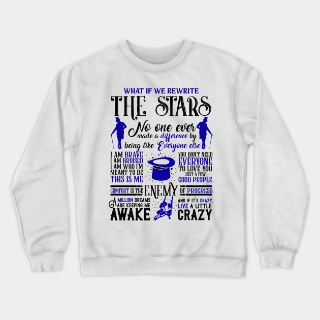 The Greatest Showman Best Quotes Crewneck Sweatshirt by KsuAnn